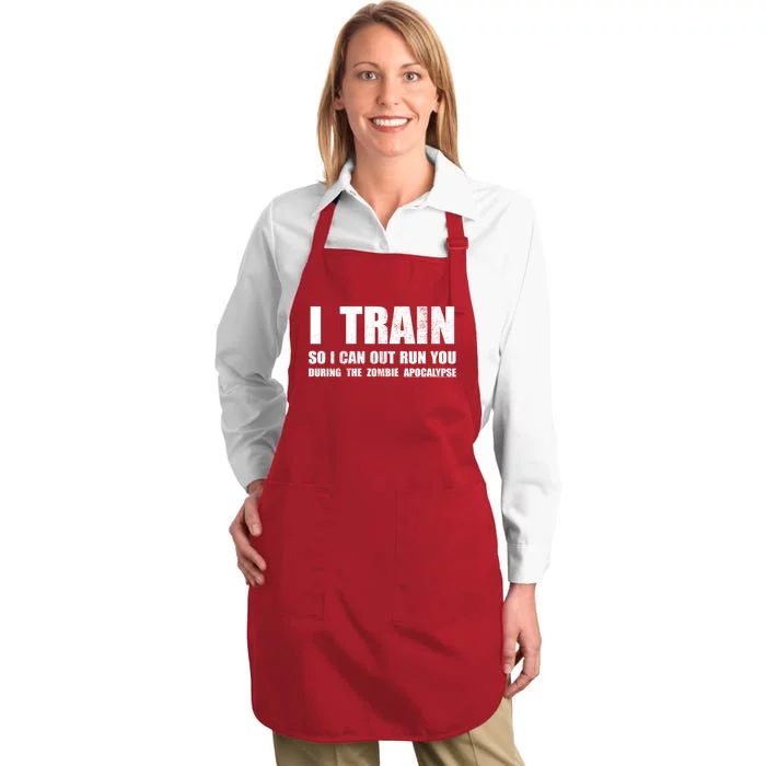 I Train So I Can Out Run You During A Zombie Apocalypse Full-Length Apron With Pocket