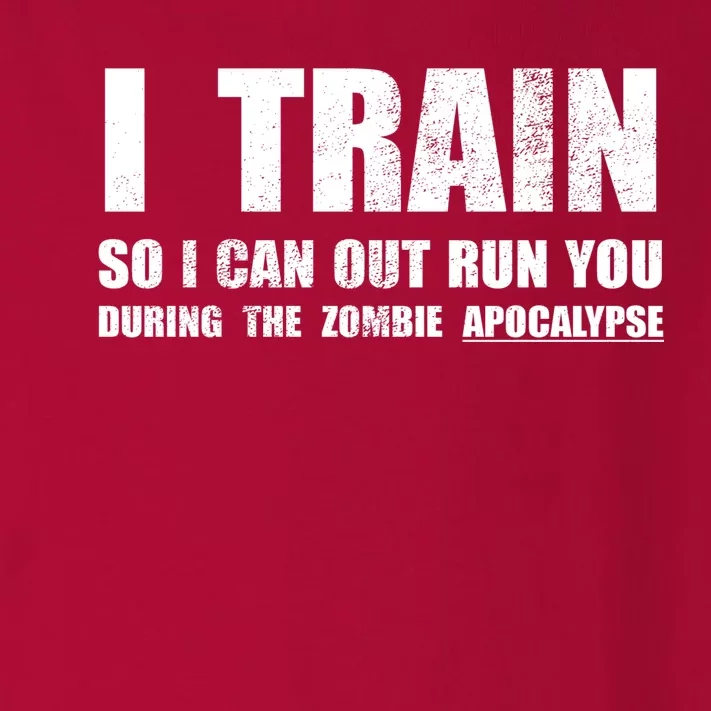 I Train So I Can Out Run You During A Zombie Apocalypse Toddler Long Sleeve Shirt