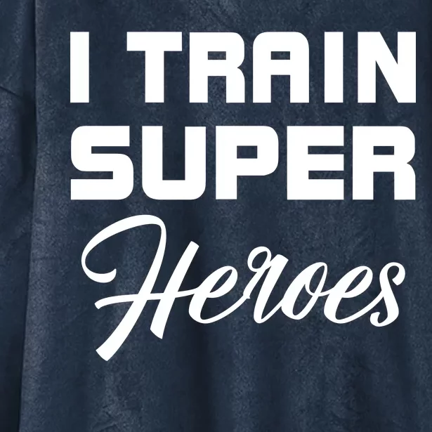 I Train Super Heroes Hooded Wearable Blanket