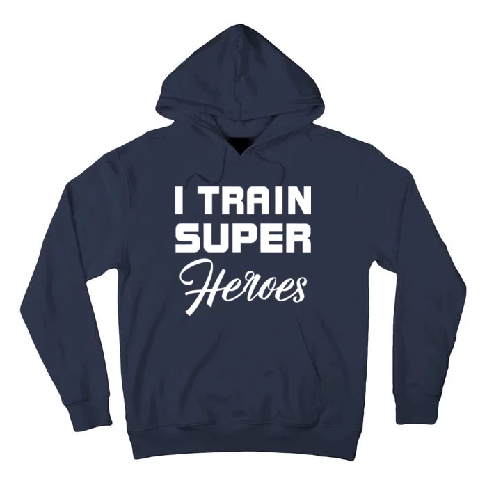 I Train Super Heroes Tall Hoodie