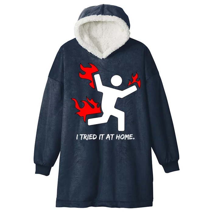 I Tried It At Home Funny Humor Hooded Wearable Blanket