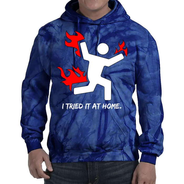 I Tried It At Home Funny Humor Tie Dye Hoodie