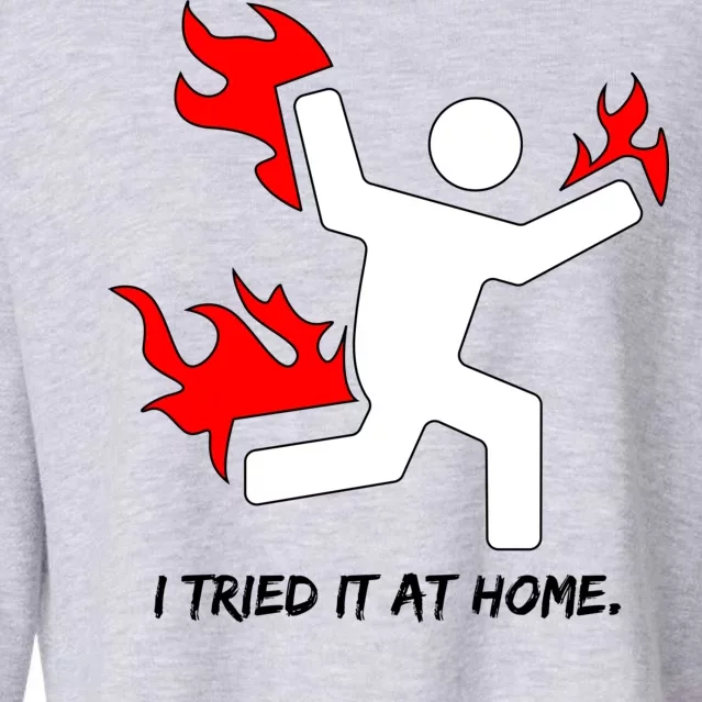 I Tried It At Home Funny Humor Cropped Pullover Crew