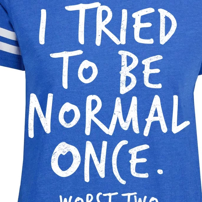 I Tried To Be Normal Once Worst Two Minutes Enza Ladies Jersey Football T-Shirt