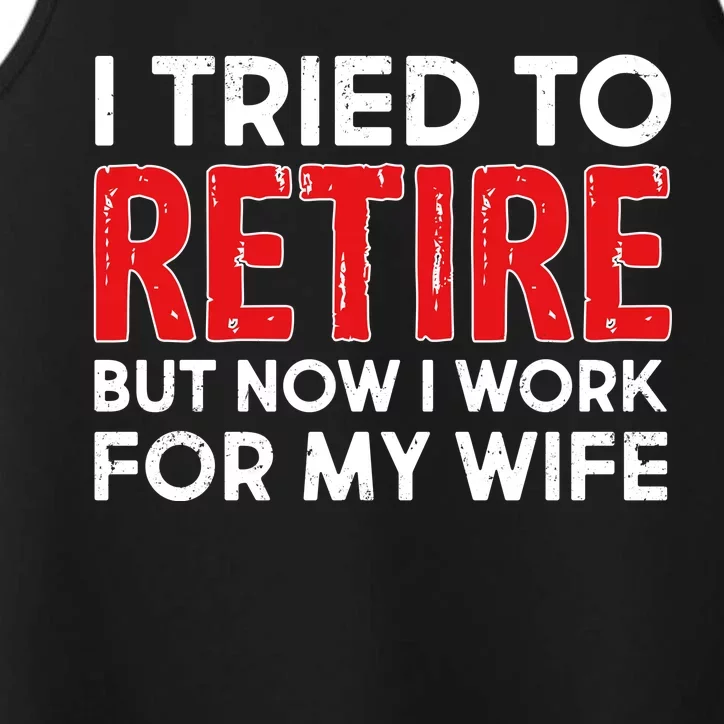 I Tried To Retire But Now I Work For My Wife Performance Tank