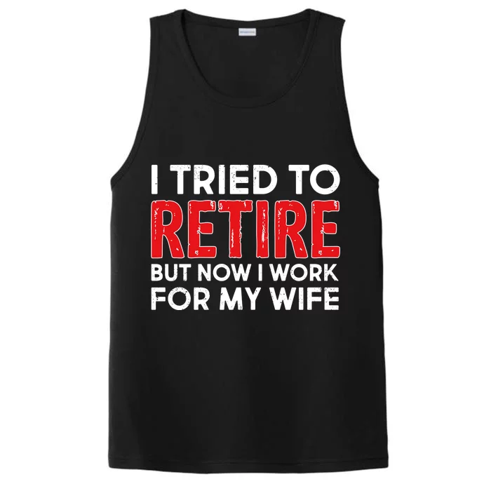 I Tried To Retire But Now I Work For My Wife Performance Tank