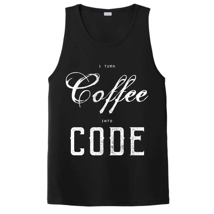 I Turn Coffee Into Code Performance Tank