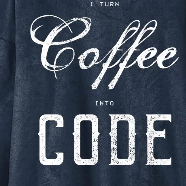 I Turn Coffee Into Code Hooded Wearable Blanket