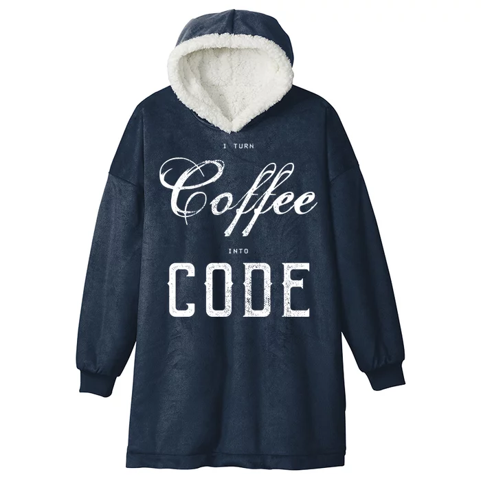 I Turn Coffee Into Code Hooded Wearable Blanket