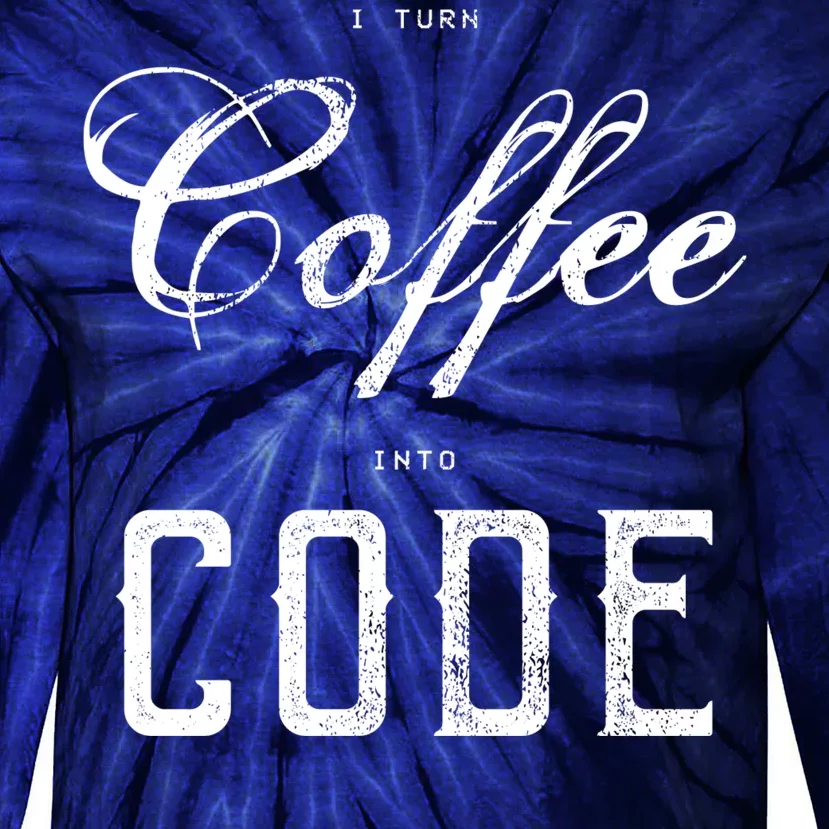 I Turn Coffee Into Code Tie-Dye Long Sleeve Shirt