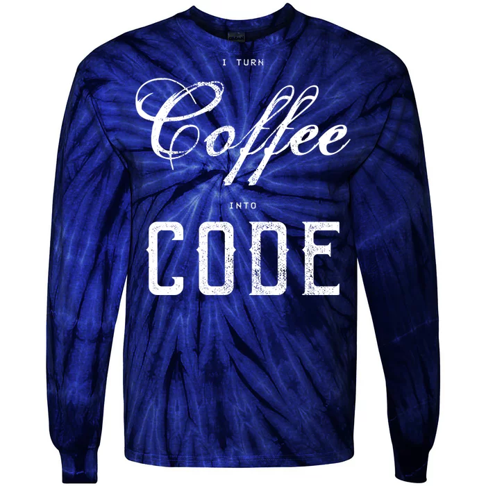 I Turn Coffee Into Code Tie-Dye Long Sleeve Shirt