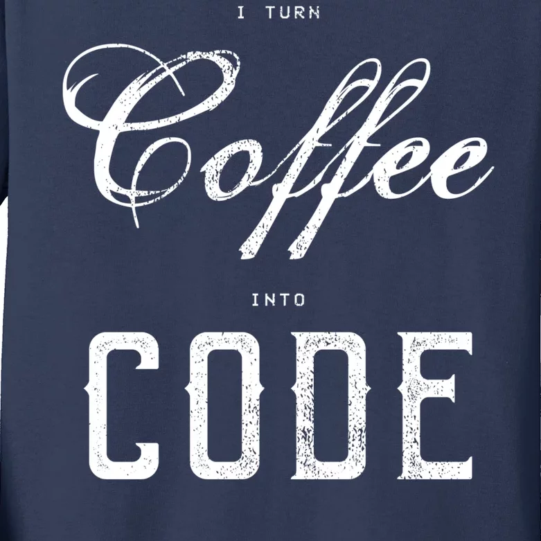 I Turn Coffee Into Code Kids Long Sleeve Shirt