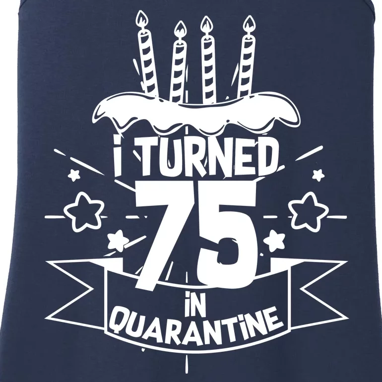 I Turned 75 In Quarantine Birthday Ladies Essential Tank