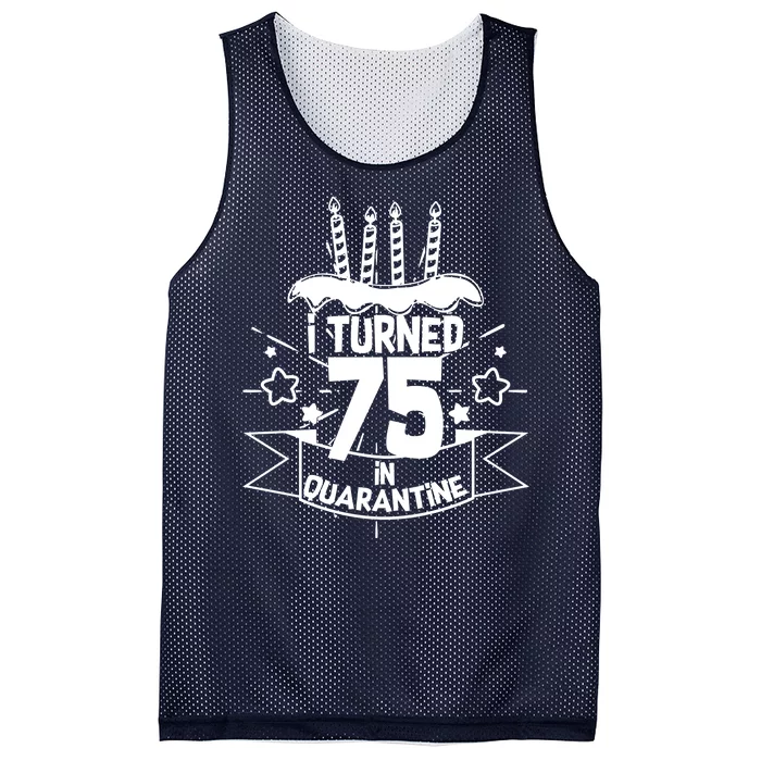 I Turned 75 In Quarantine Birthday Mesh Reversible Basketball Jersey Tank