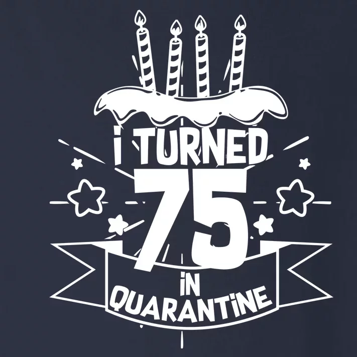 I Turned 75 In Quarantine Birthday Toddler Long Sleeve Shirt