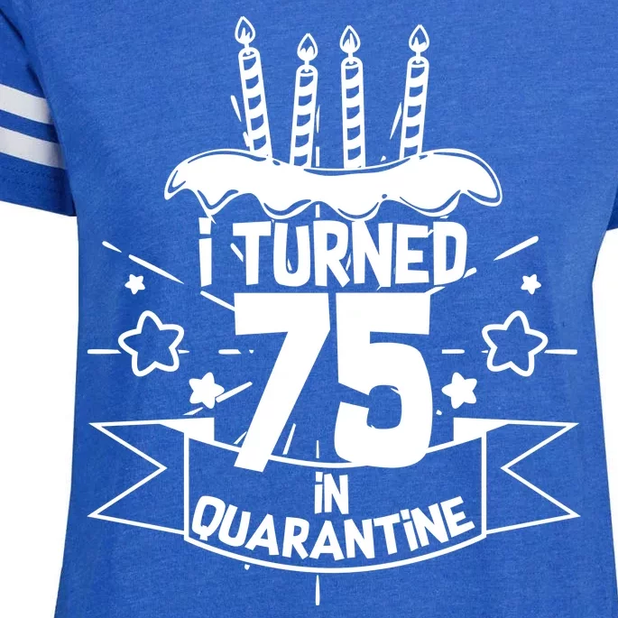 I Turned 75 In Quarantine Birthday Enza Ladies Jersey Football T-Shirt