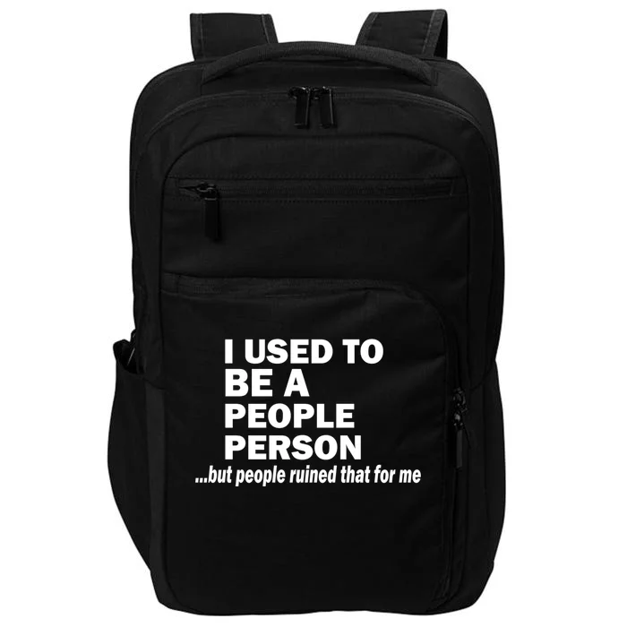 I Used To Be A People Person Impact Tech Backpack