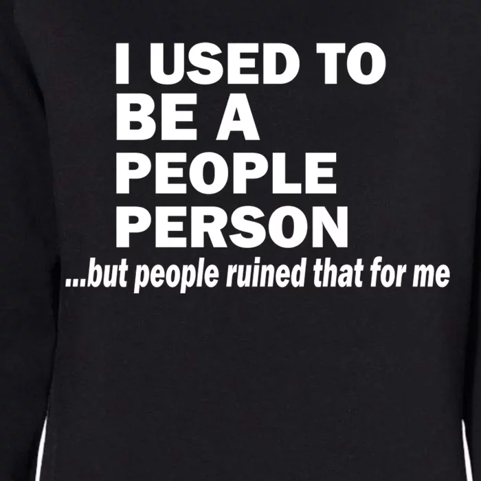 I Used To Be A People Person Womens California Wash Sweatshirt