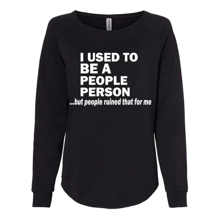 I Used To Be A People Person Womens California Wash Sweatshirt