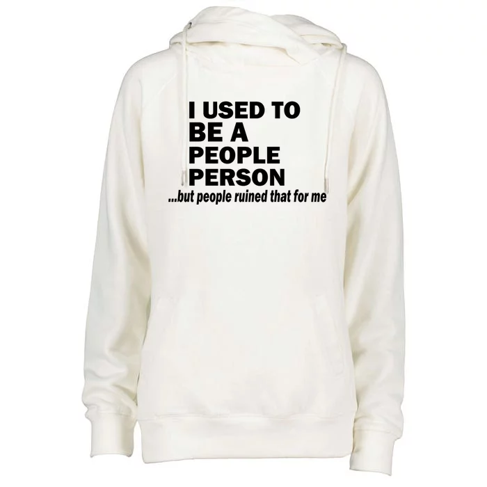 I Used To Be A People Person Womens Funnel Neck Pullover Hood