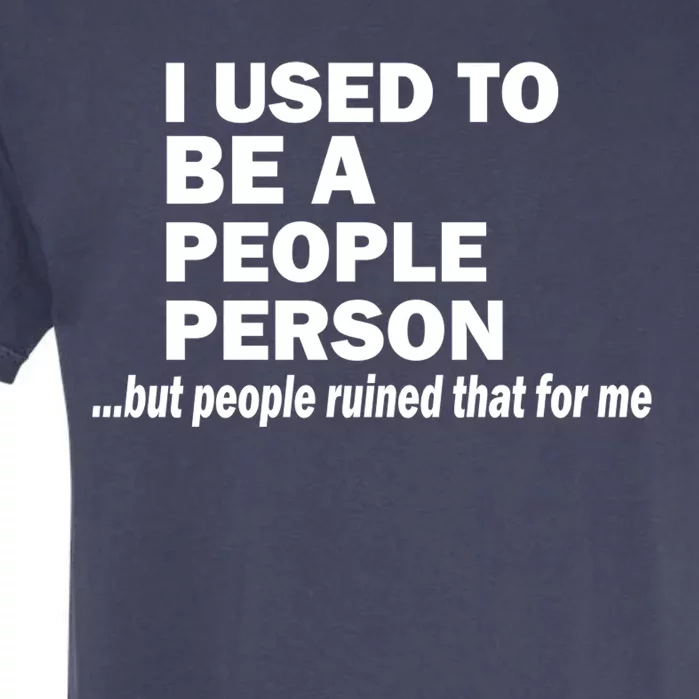 I Used To Be A People Person Garment-Dyed Heavyweight T-Shirt