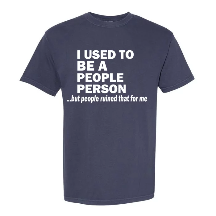 I Used To Be A People Person Garment-Dyed Heavyweight T-Shirt