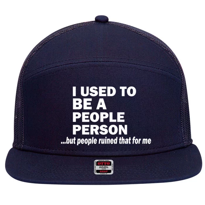 I Used To Be A People Person 7 Panel Mesh Trucker Snapback Hat