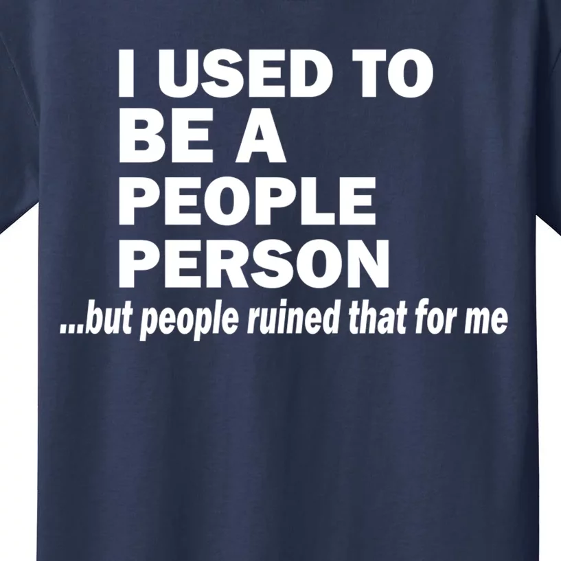 I Used To Be A People Person Kids T-Shirt