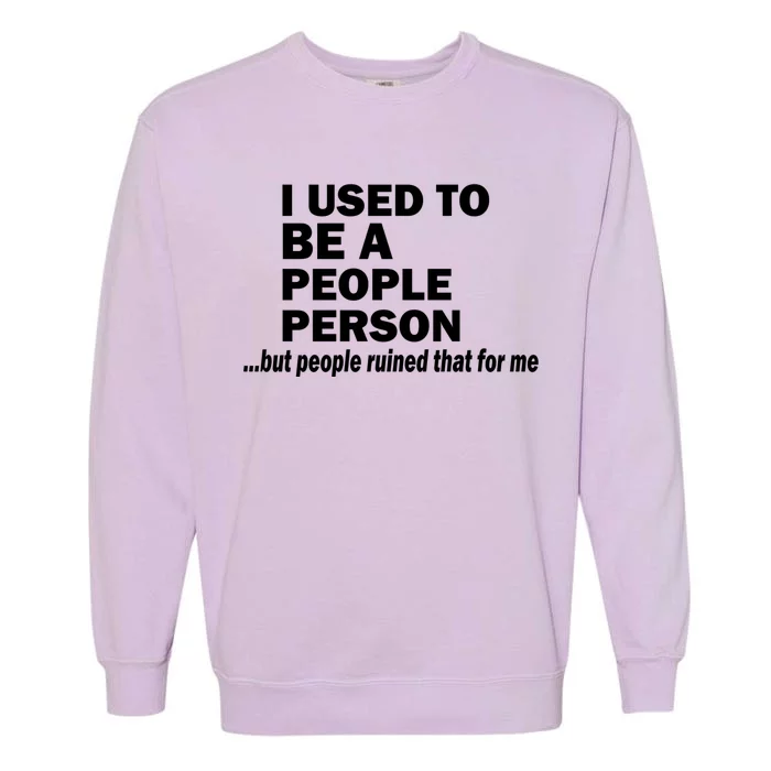 I Used To Be A People Person Garment-Dyed Sweatshirt