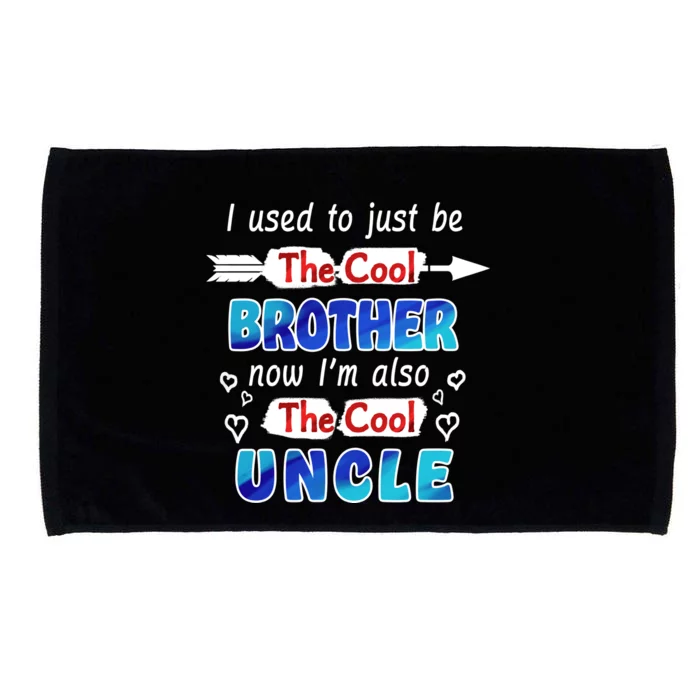 I Used To Be The Cool Brother Now I'm Also The Cool Uncle Microfiber Hand Towel