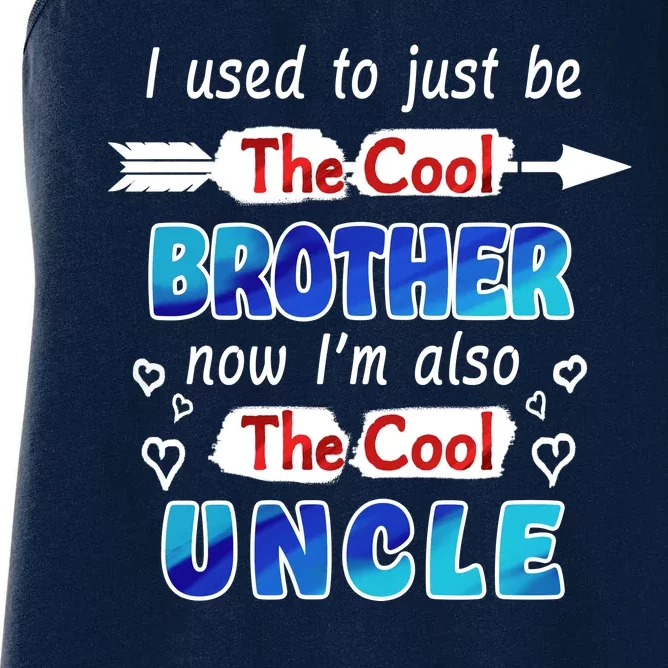 I Used To Be The Cool Brother Now I'm Also The Cool Uncle Women's Racerback Tank