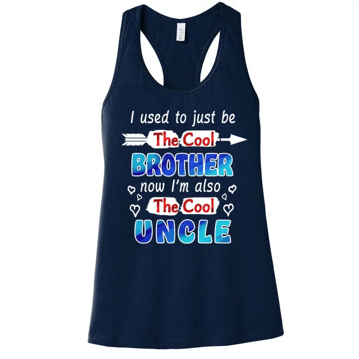 I Used To Be The Cool Brother Now I'm Also The Cool Uncle Women's Racerback Tank