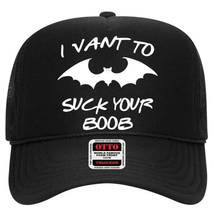 I Vant To Suck Your Boobs Vampire Bat Halloween High Crown Mesh Trucker Hat