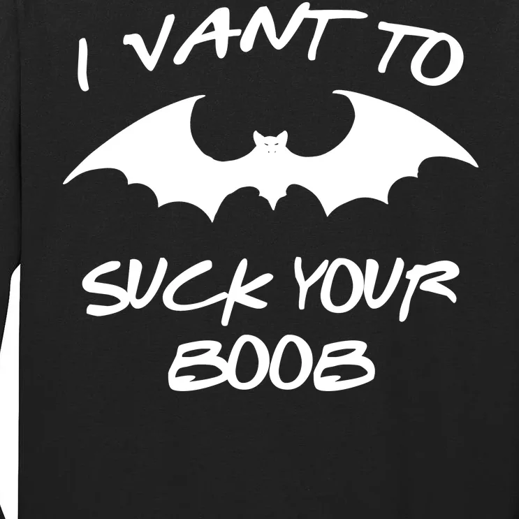 I Vant To Suck Your Boobs Vampire Bat Halloween Tall Long Sleeve T-Shirt