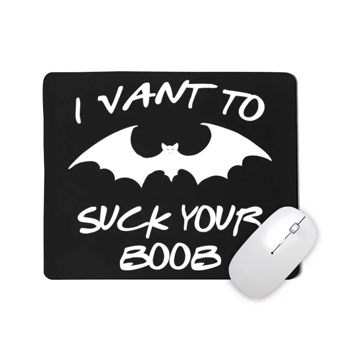 I Vant To Suck Your Boobs Vampire Bat Halloween Mousepad