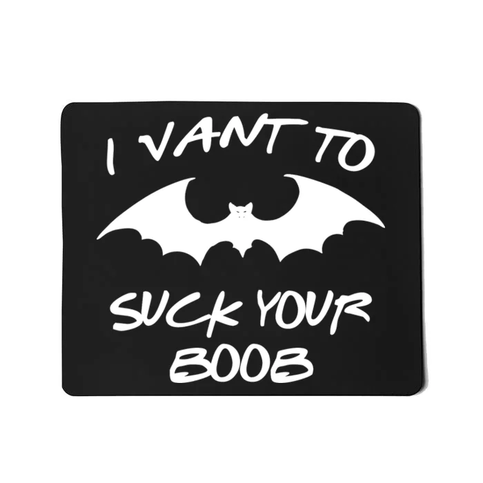 I Vant To Suck Your Boobs Vampire Bat Halloween Mousepad