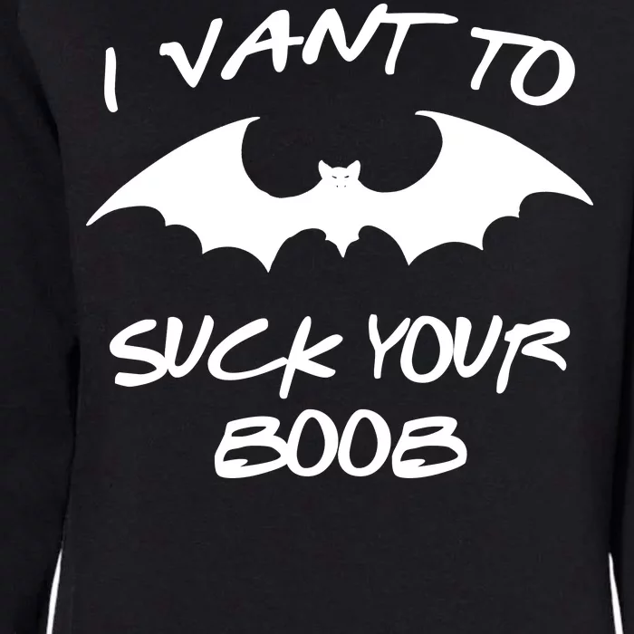 I Vant To Suck Your Boobs Vampire Bat Halloween Womens California Wash Sweatshirt