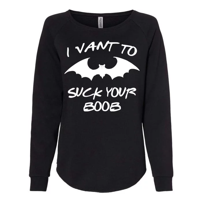 I Vant To Suck Your Boobs Vampire Bat Halloween Womens California Wash Sweatshirt