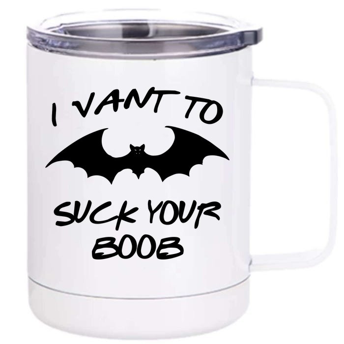 I Vant To Suck Your Boobs Vampire Bat Halloween Front & Back 12oz Stainless Steel Tumbler Cup