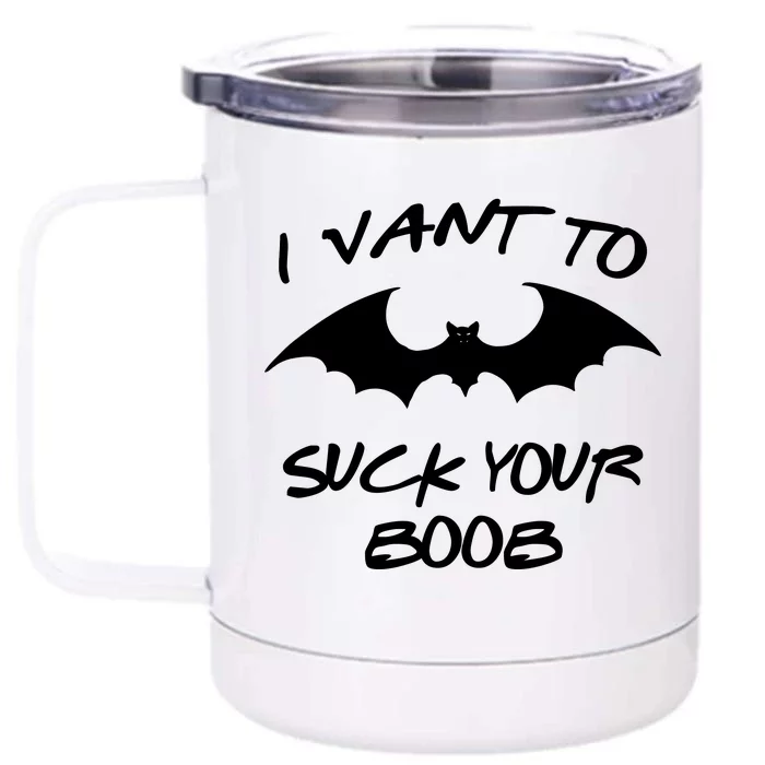 I Vant To Suck Your Boobs Vampire Bat Halloween Front & Back 12oz Stainless Steel Tumbler Cup