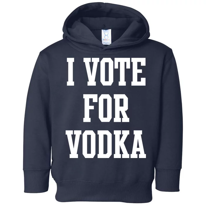 I Vote For Vodka Toddler Hoodie