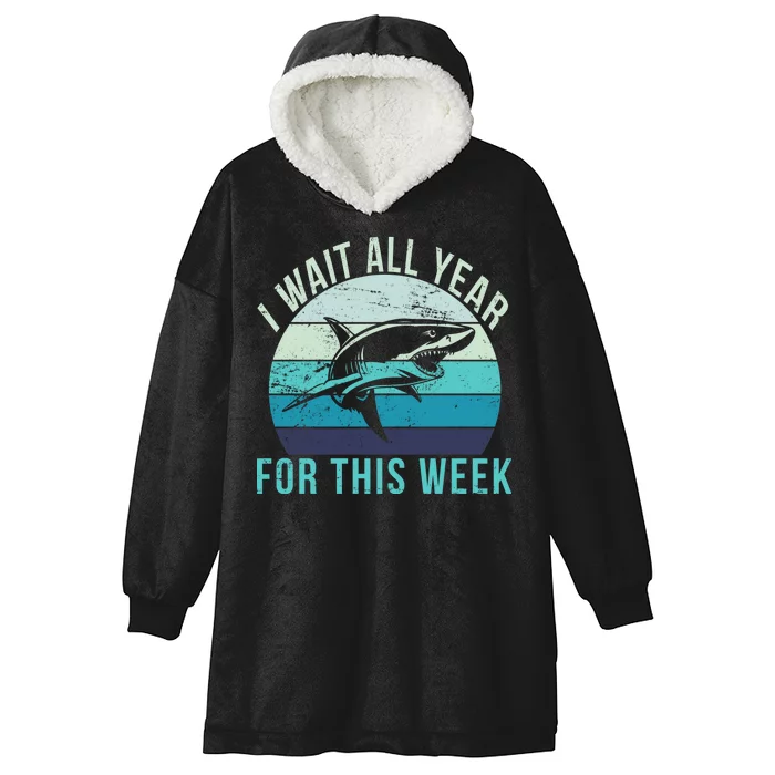 I Wait All Year For This Week Shark Hooded Wearable Blanket