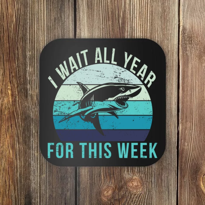 I Wait All Year For This Week Shark Coaster