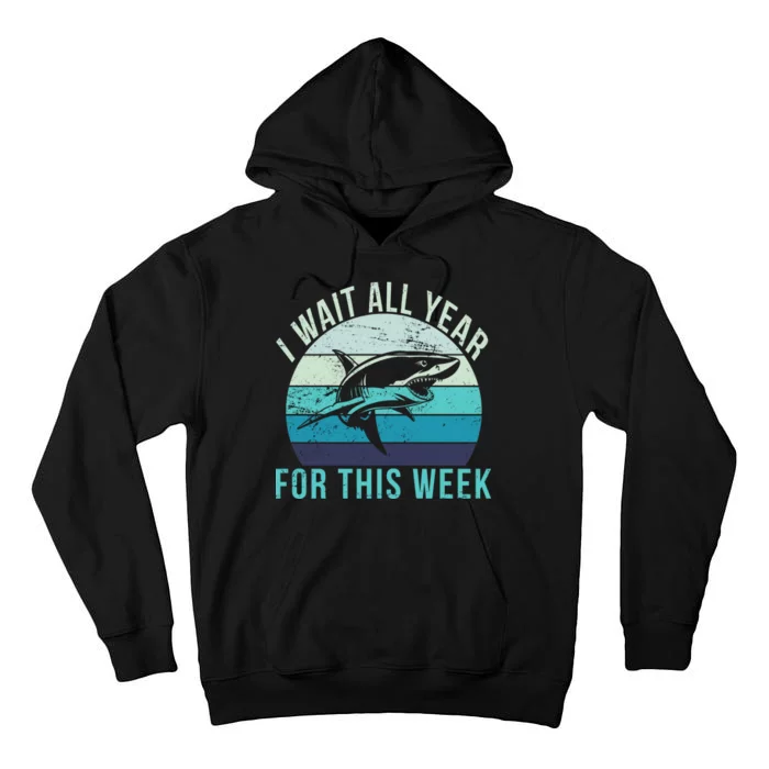 I Wait All Year For This Week Shark Tall Hoodie