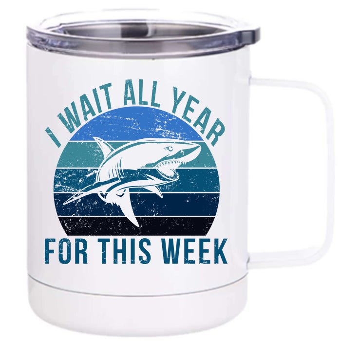 I Wait All Year For This Week Shark Front & Back 12oz Stainless Steel Tumbler Cup