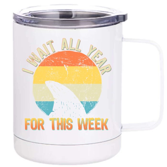 I Wait All Year For This Week Vintage Shark Front & Back 12oz Stainless Steel Tumbler Cup