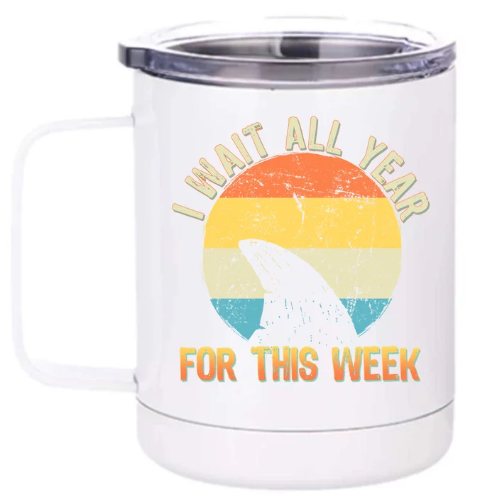 I Wait All Year For This Week Vintage Shark Front & Back 12oz Stainless Steel Tumbler Cup