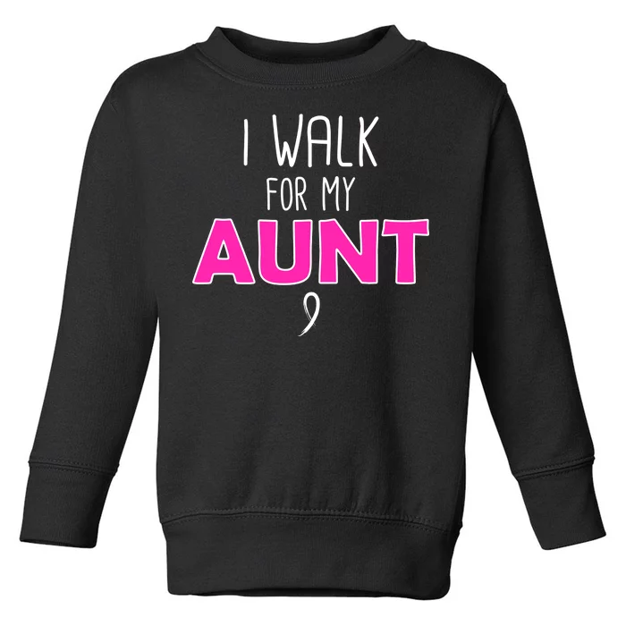 I Walk For My Aunt Breast Cancer Toddler Sweatshirt