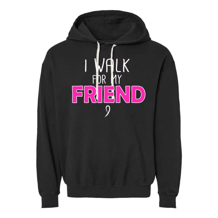 I Walk For My Friend Breast Cancer Garment-Dyed Fleece Hoodie