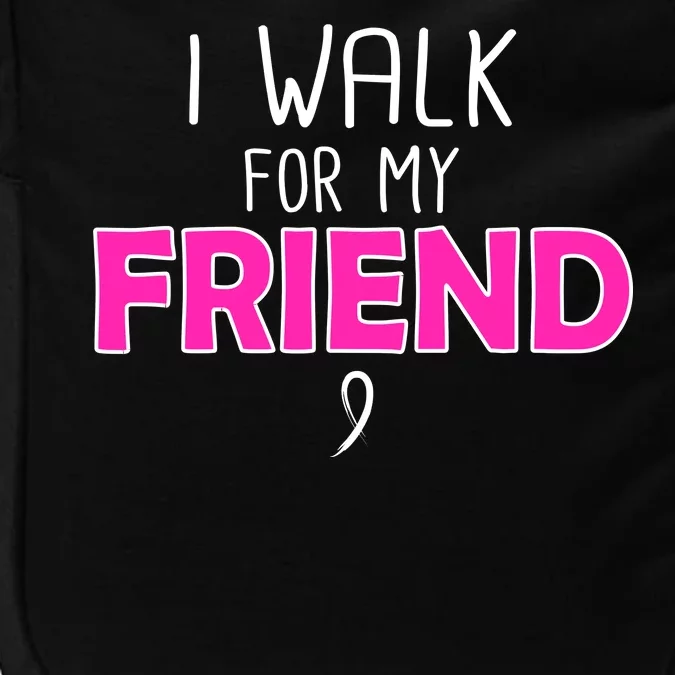 I Walk For My Friend Breast Cancer Impact Tech Backpack